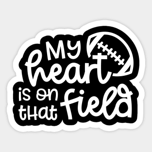 My Heart Is On That Field Football Mom Cute Funny Sticker